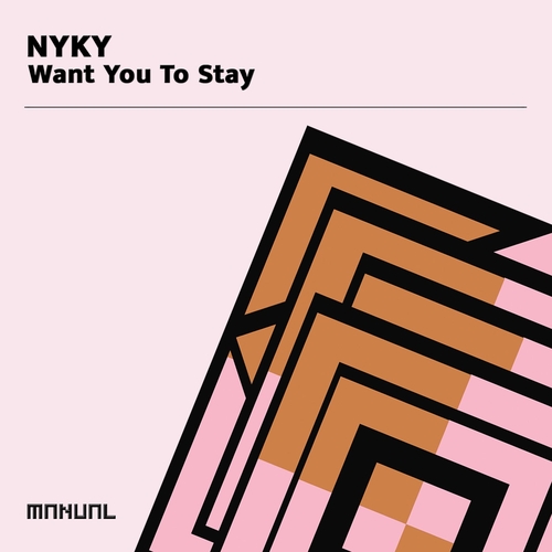 NYKY - Want You To Stay [MAN397DJ]